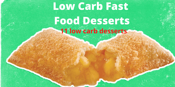 Low Carb Fast Food Desserts